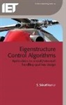 S. Srinathkumar - Eigenstructure Control Algorithms: Applications to Aircraft/Rotorcraft Handling Qualities Design