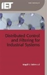 Magdi S Mahmoud, Magdi S. Mahmoud - Distributed Control and Filtering for Industrial Systems