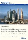Markus Soldner, Andrea Umland, Andreas Umland - Politischer Kapitalismus im postsowjetischen Russland
