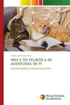 André Luís Nunes Roca - MAX E OS FELINOS e AS AVENTURAS DE PI