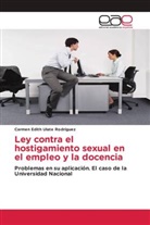 Carmen Edith Ulate Rodríguez - Ley contra el hostigamiento sexual en el empleo y la docencia