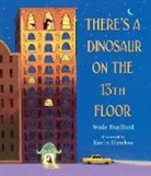 Wade Bradford, Bradford Wade, Kevin Hawkes, Hawkes Kevin - There's a Dinosaur on the 13th Floor