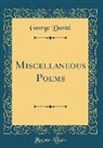 George Daniel - Miscellaneous Poems (Classic Reprint)