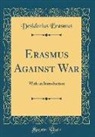 Desiderius Erasmus - Erasmus Against War