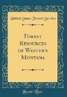 United States Forest Service - Forest Resources of Western Montana (Classic Reprint)