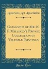 American Art Association - Catalogue of Mr. E. F. Milliken's Private Collection of Valuable Paintings (Classic Reprint)