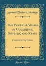 Samuel Taylor Coleridge - The Poetical Works of Coleridge, Shelley, and Keats