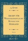 A. Erman - Archiv für Wissenschaftliche Kunde von Russland, Vol. 11 (Classic Reprint)