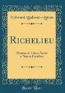 Edward Bulwer-Lytton - Richelieu