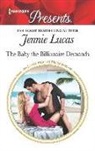 Jennie Lucas - The Baby the Billionaire Demands