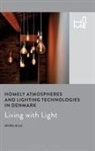 Mikkel Bille, Mikkel (Roskilde University Bille, Dominic Mattos, Victor Buchli, Rosie Cox - Homely Atmospheres and Lighting Technologies in Denmark
