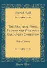 Patrick Neill - The Practical Fruit, Flower and Vegetable Gardener's Companion