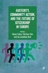 Jan-Jonathan Bock, Jan-Jonathan (Woolf Institute Cambridge) Bock, Fuhr Christina, Shana Cohen, Shana (University of Cambridge) Cohen, Christina Fuhr... - Austerity, community action, and the future of citizenship