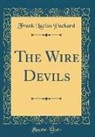 Frank Lucius Packard - The Wire Devils (Classic Reprint)