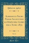 Unknown Author - Almanacco Sacro Pavese Aggiuntovi lo Stato del Clero per l'Anno 1879, Vol. 35 (Classic Reprint)
