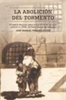 Jose Manuel Pereiro Otero, Jose Manuel Pereiro Otero, José Manuel Pereiro Otero, Josae Manuel Pereiro-Otero - La Abolicion Del Tormento