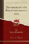 Paul Schwenke - Zentralblatt für Bibliothekswesen, 1915, Vol. 32 (Classic Reprint)