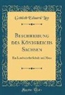 Gottlob Eduard Leo - Beschreibung des Königreichs Sachsen