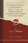 Paul E. Buffam - Summarization Report of the Technical Aspects of the 1962 Western Hemlock Looper Control Project at Astoria, Oregon (Classic Reprint)