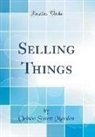 Orison Swett Marden - Selling Things (Classic Reprint)
