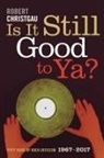 Robert Christgau - Is It Still Good to Ya?