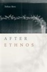 Tobias Rees - After Ethnos