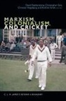 David Gair Featherstone, David Featherstone, Christopher Gair, Christian Hgsbjerg, Christian Hogsbjerg, Andrew Smith - Marxism, Colonialism, and Cricket