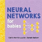 Chris Ferrie, Sarah Kaiser - Neural Networks for Babies