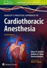 Karsten Bartels, Glenn P Gravlee, Glenn P. Gravlee, Frederick A. Hensley, Donald E. Martin, Andrew D. Shaw - Cadiothoracic Anesthesia