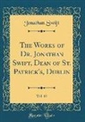 Jonathan Swift - The Works of Dr. Jonathan Swift, Dean of St. Patrick's, Dublin, Vol. 12 (Classic Reprint)