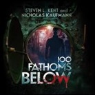 Nicholas Kaufmann, Steven L. Kent, Shawn Compton - 100 Fathoms Below (Audio book)