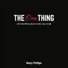 Kerry Phillips - The One Thing: 100 Widows Share Lessons on Love, Loss, and Life: Volume 1