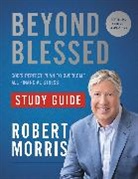 Robert Morris - Beyond Blessed Study Guide