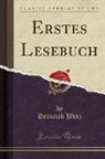 Heinrich Werz - Erstes Lesebuch (Classic Reprint)