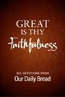 Our Daily Bread Our Daily Bread, Our Daily Bread Ministries, Our Daily Bread Ministries - Great Is Thy Faithfulness