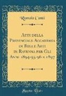 Romolo Conti - Atti della Provinciale Accademia di Belle Arti in Ravenna per Gli Anni 1894-95-96 e 1897 (Classic Reprint)