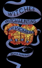 Silvia Federici, Silvia Federici - Witches, Witch-Hunting, and Women