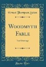 Ernest Thompson Seton - Woodmyth Fable