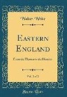 Walter White - Eastern England, Vol. 2 of 2