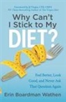 Erin Boardman Wathen, Erin Broadman Wathen - Why Can't I Stick to My Diet?