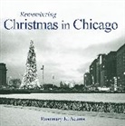Rosemary K. Adams - Remembering Christmas in Chicago