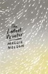 Maggie Nelson, Nelson Maggie - Latest Winter