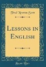 Fred Newton Scott - Lessons in English (Classic Reprint)
