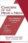 Perry Johnson, MD Lydiatt, William Lydiatt, William M. Lydiatt, William M. Lydiatt MD - Cancers of the Head and Neck: From Diagnosis to Treatment
