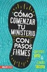 Paolo Lacota, German Ortiz, Germán Ortiz - Cómo Comenzar Tu Ministerio Con Pasos Firmes