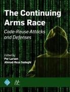 Per Larsen, Ahmad-Reza Sadeghi - The Continuing Arms Race