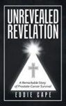 Eddie Cape - Unrevealed Revelation