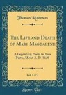 Thomas Robinson - The Life and Death of Mary Magdalene, Vol. 1 of 2