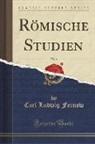 Carl Ludwig Fernow - Römische Studien, Vol. 3 (Classic Reprint)