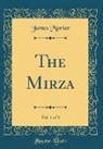 James Morier - The Mirza, Vol. 1 of 3 (Classic Reprint)